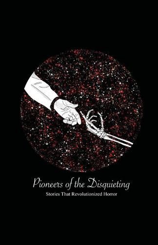 Cover image for Pioneers of the Disquieting: Stories That Revolutionized Horror