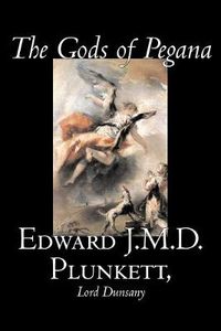 Cover image for The Gods of Pegana by Edward J. M. D. Plunkett, Fiction, Classics, Fantasy, Horror