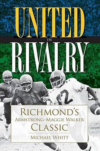 United in Rivalry: Richmond'S Armstrong-Maggie Walker Classic