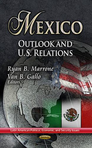 Cover image for Mexico: Outlook & U.S. Relations
