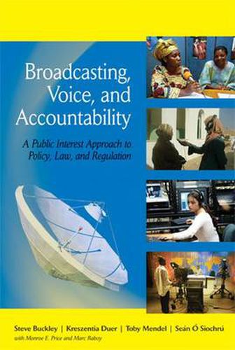 Cover image for BROADCASTING, VOICE, AND ACCOUNTABILITY: A PUBLIC INTEREST APPROACH TO POLICY, LAW, AND REGULATION