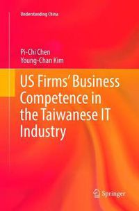 Cover image for US Firms' Business Competence in the Taiwanese IT Industry