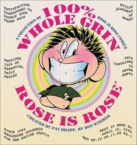 Cover image for 100% Whole Grin Rose Is Rose: A Collection of Rose Is Rose Comics