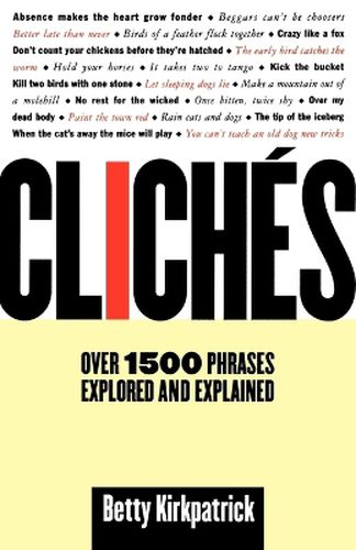 Cover image for Cliches: over 1500 Phrases Explored and Explained