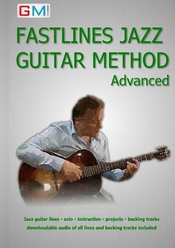 Cover image for Fastlines Jazz Guitar Method Advanced: Learn to Solo for Jazz Guitar with Fastlines, the Combined Book and Audio Tutor