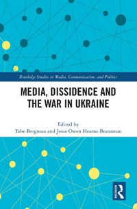 Cover image for Media, Dissidence and the War in Ukraine