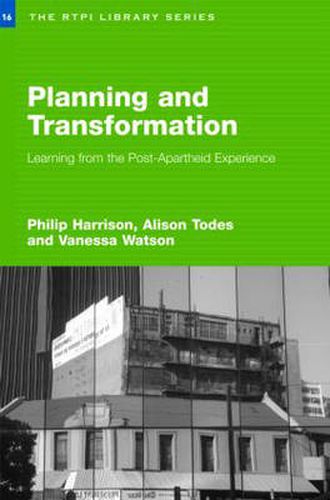 Cover image for Planning and Transformation: Learning from the Post-Apartheid Experience