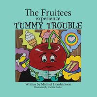 Cover image for The Fruitees Experience Tummy Trouble