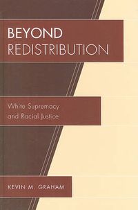 Cover image for Beyond Redistribution: White Supremacy and Racial Justice