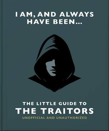 Cover image for I Am and Always Have Been: The Little Guide to The Traitors
