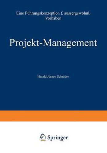 Cover image for Projekt-Management: Eine Fuhrungskonzeption Fur Aussergewoehnliche Vorhaben