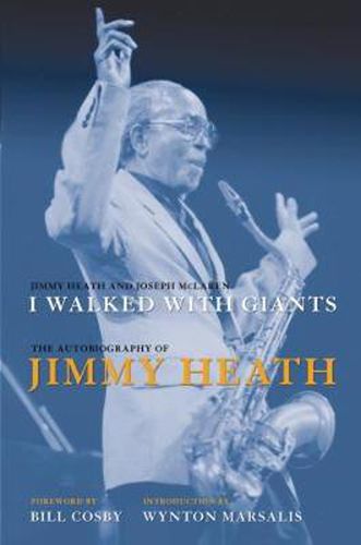 Cover image for I Walked With Giants: The Autobiography of Jimmy Heath