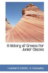 Cover image for A History of Greece for Junior Classes