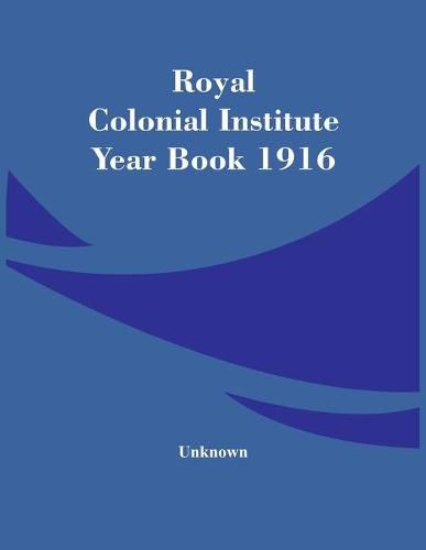 Cover image for Royal Colonial Institute Year Book 1916