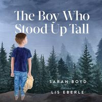 Cover image for The Boy Who Stood Up Tall