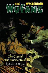Cover image for The Mysterious Wu Fang: The Case of the Suicide Tomb