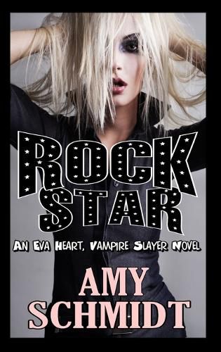 Cover image for Rock Star! An Eva Heart, Vampire Slayer Novel