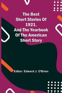 Cover image for The Best Short Stories of 1921, and the Yearbook of the American Short Story