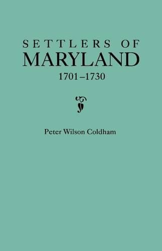 Cover image for Settlers of Maryland, 1701-1730