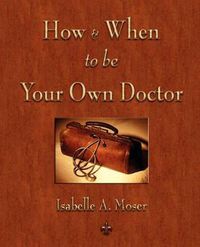 Cover image for How and When to be Your Own Doctor