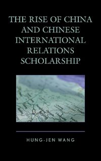 Cover image for The Rise of China and Chinese International Relations Scholarship