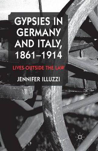 Gypsies in Germany and Italy, 1861-1914: Lives Outside the Law