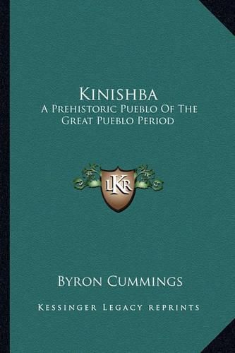 Cover image for Kinishba: A Prehistoric Pueblo of the Great Pueblo Period