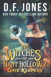 Cover image for The Witches of Hant Hollow 2: Gate Keepers