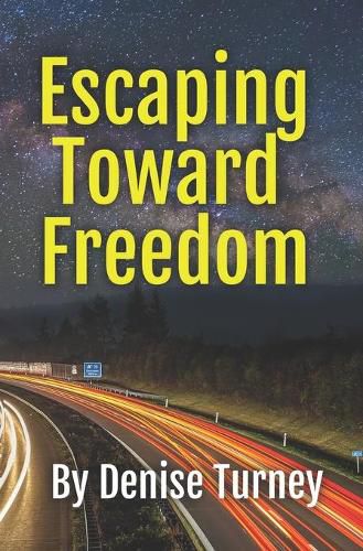 Cover image for Escaping Toward Freedom: Journey out of trauma back to love and safety