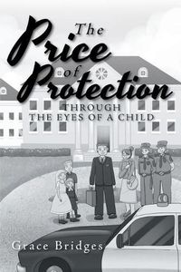 Cover image for The Price of Protection: Through the Eyes of a Child