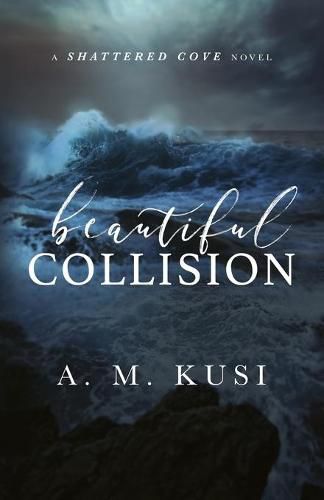 Cover image for Beautiful Collision: A Shattered Cove Novel