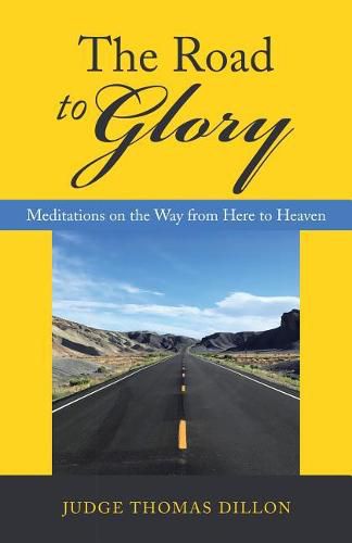 Cover image for The Road to Glory: Meditations on the Way from Here to Heaven