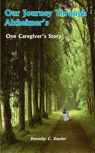 Cover image for Our Journey Through Alzheimer's: One Caregiver's Story