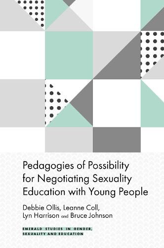 Pedagogies of Possibility for Negotiating Sexuality Education with Young People