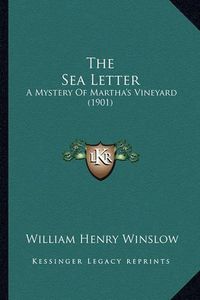 Cover image for The Sea Letter: A Mystery of Martha's Vineyard (1901)