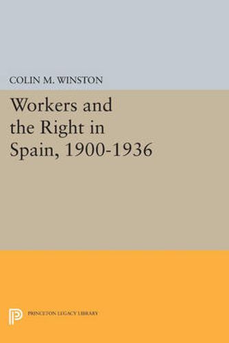 Cover image for Workers and the Right in Spain, 1900-1936