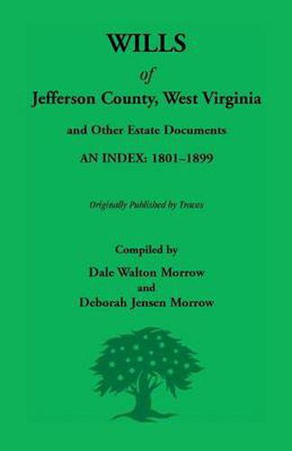 Cover image for Wills of Jefferson County, West Virginia, 1801-1899