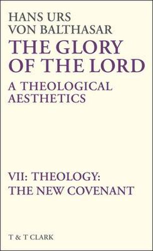 Cover image for Glory of the Lord VOL 7: Theology: The New Covenant