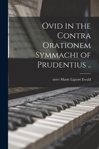 Cover image for Ovid in the Contra Orationem Symmachi of Prudentius ..