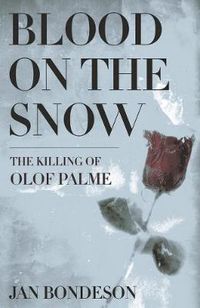 Cover image for Blood on the Snow: The Killing of Olof Palme