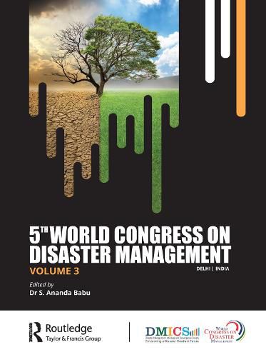 Cover image for Fifth World Congress on Disaster Management: Volume III: Proceedings of the International Conference on Disaster Management, November 24-27, 2021, New Delhi, India