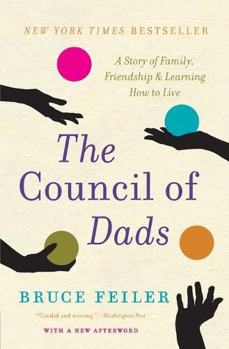 Cover image for The Council of Dads: A Story of Family, Friendship & Learning How to Live