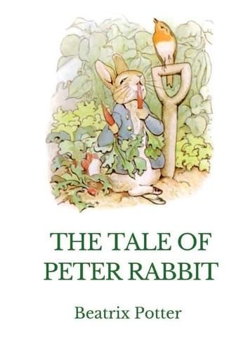 Cover image for The Tale of Peter Rabbit: A British children's book written and illustrated by Beatrix Potter