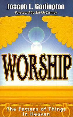 Worship: Pattern of Things in Heaven