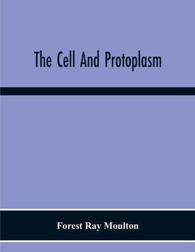 Cover image for The Cell And Protoplasm