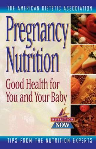 Cover image for Pregnancy Nutrition: Good Health for You and Your Baby