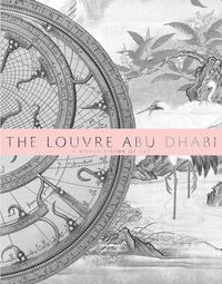 Cover image for The Louvre Abu Dhabi: A World Vision of Art