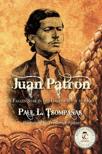 Cover image for Juan Patron: A Fallen Star in the Days of Billy the Kid