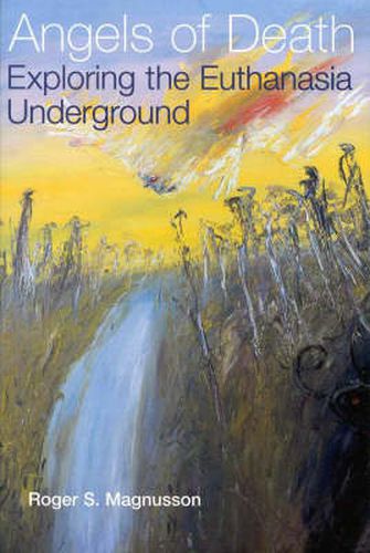 Cover image for Angels of Death: Exploring the Euthanasia Underground