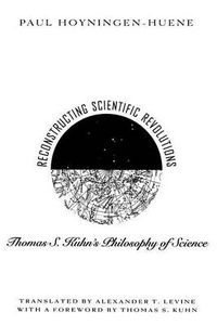 Cover image for Reconstructing Scientific Revolutions: Thomas S.Kuhn's Philosophy of Science